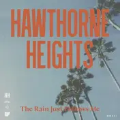 hawthorne heights - Rain Just..