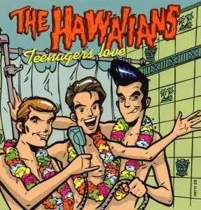 HAWAIIANS - TEENAGER LOVE