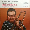 7inch Vinyl Single - Hawe Schneider - Alabama Jubilee / Bonaparte's Retreat - Mono