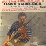 Hawe Schneider & seine Spree City Stompers - Warte, Warte Nur Ein Weilchen