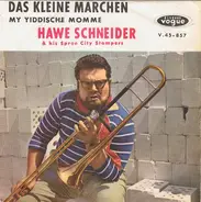 Hawe Schneider & His Spree City Stompers - Das Kleine Märchen / My Yiddische Momme