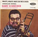 7inch Vinyl Single - Hawe Schneider & seine Spree City Stompers - Warte, Warte Nur Ein Weilchen / American Patrol