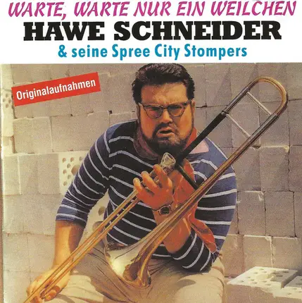Hawe Schneider & Seine Spree City Stompers - Warte, Warte Nur Ein Weilchen