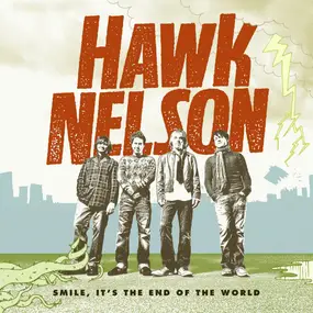 Hawk Nelson - Smile, It's the End of the World