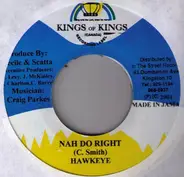 Hawkeye / Nigi - Nah Do Right / Stay