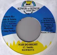 Hawkeye / Nigi - Nah Do Right / Stay