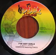 Hawkeye Featuring Chico - I've Got Girls