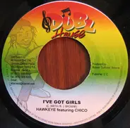 Hawkeye Featuring Chico - I've Got Girls