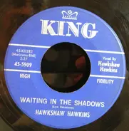 Hawkshaw Hawkins - Waiting In The Shadows