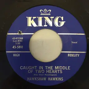 Hawkshaw Hawkins - Caught In The Middle Of Two Hearts / If I Ever Get Rich Mom