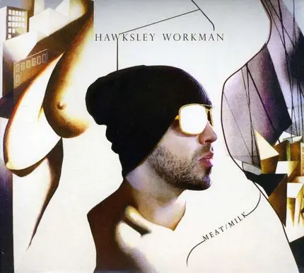 Hawksley Workman - Meat/Milk