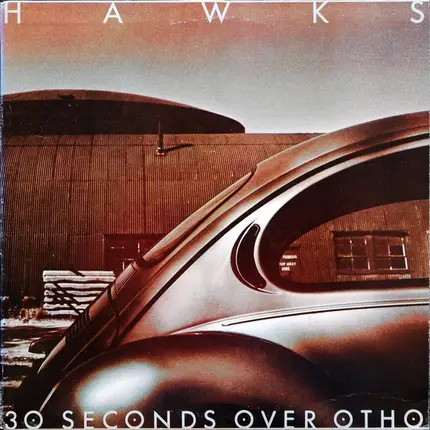 Hawks - 30 Seconds Over Otho