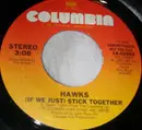 7inch Vinyl Single - Hawks - (If We Just) Stick Together