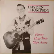 Hayden Thompson - Funny How Time Slips Away