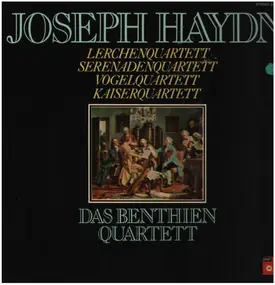 Franz Joseph Haydn - Lerchenquartett, Serenadenquartett, Vogelquartett, Kaiserquartett