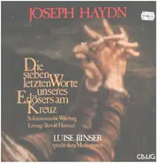 Haydn / Luise Rinser spricht Meditationen - Die sieben letzten Worte unseres Erlösers am Kreuz