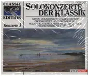 Haydn / Mozart - Classic Edition - Konzerte 3: Solokonzerte Der Klassik