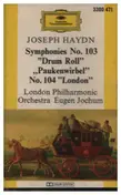 Franz Joseph Haydn - Symphonies No. 103 'Drum Roll' / 'Paukenwirbel' / No. 104 'London'