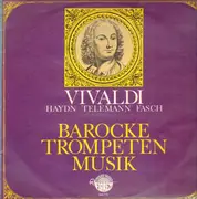 LP - Haydn, Fasch, Telemann, Vivaldi - Barocke Trompetenmusik