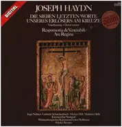 Haydn - Die Sieben Letzten Worte Unseres Erlösers Am Kreuze, Responsoria De Venerabili, Ave Regina