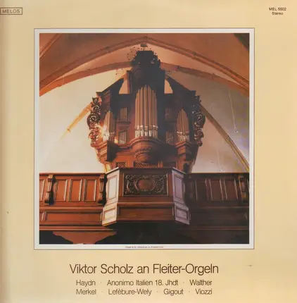 Haydn / Walther / Merkel a.o. - Voiktor Scholz an Fleiter-Orgeln