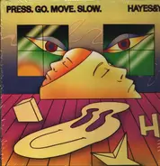 Hayes & Y - Press. Go. Move. Slow.