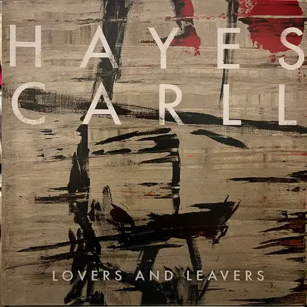 Hayes Carll - Lovers and Leavers