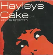 Hayleys Cake - See You Tomorrow