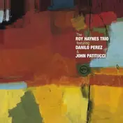 The Roy Haynes Trio - Feat. Danilo Perez & John Patitucci
