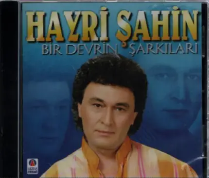 Hayri Sahin - Bir Devrin Sarkilari
