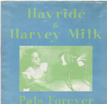 Hayride & Harvey Milk - Pals Forever