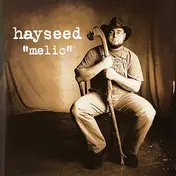 Hayseed - Melic