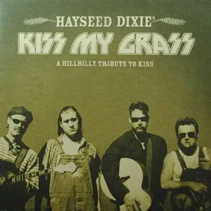 Hayseed Dixie - Kiss My Grass