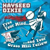 Hayseed Dixie - Free Your Mind And Your..
