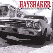 Hayshaker - Black Holiday in Mexico City