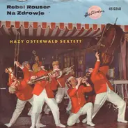 Hazy Osterwald Sextett - Rebel - 'Rouser / Na Zdrowje