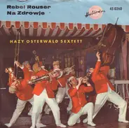 Hazy Osterwald Sextett - Rebel - 'Rouser / Na Zdrowje
