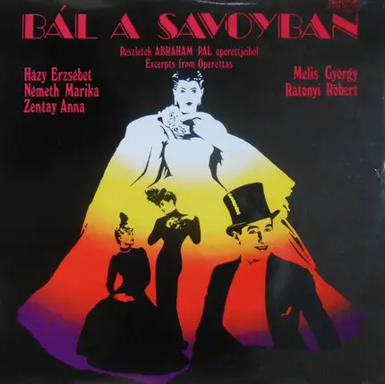 Házy Erzsébet , Németh Marika , Zentay Anna , Melis György , Rátonyi Róbert - Bál A Savoyban - Részletek Ábrahám Pál Operettjeiből