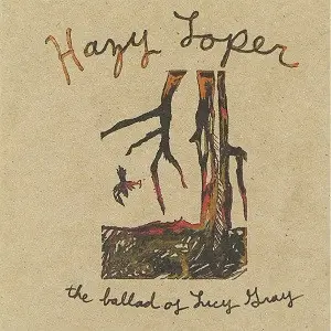 Hazy Loper - The Ballad Of Lucy Gray