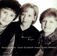 Hazel Dickens , Carol Elizabeth Jones , Ginny Hawker - Heart of a Singer