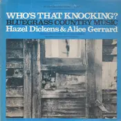 Hazel Dickens And Alice Gerrard - Who's That Knocking? (Bluegrass Country Music)
