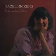 LP - Hazel Dickens - By The Sweat Of My Brow