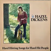 LP - Hazel Dickens - Hard Hitting Songs For Hard Hit People