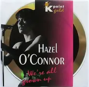 Hazel O'Connor - We're All Grown Up