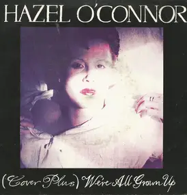 Hazel O'Connor - (Cover Plus) We're All Grown Up