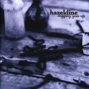 Hazeldine - Digging You Up