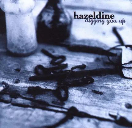 Hazeldine - Digging You Up