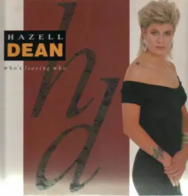 Hazell Dean - Who's Leaving Who