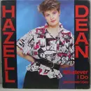7'' - Hazell Dean - Whatever I Do (Wherever I Go)