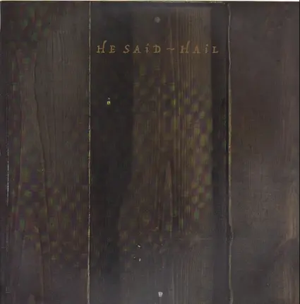 He Said - Hail